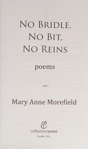 Cover of: No Bridle, No Bit, No Reins by Mary Anne Morefield