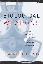 Cover of: Biological Weapons: From the Invention of State-Sponsored Programs to Contemporary Bioterrorism