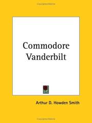 Cover of: Commodore Vanderbilt by Arthur D. Howden Smith