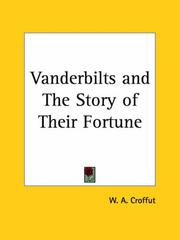 The Vanderbilts and the story of their fortune by W. A. Croffut