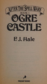 Cover of: Ogre Castle. by F. J. Hale