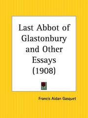 Last Abbot of Glastonbury and Other Essays by Francis Aidan Gasquet