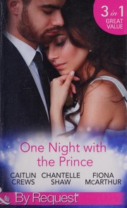 Cover of: One Night with the Prince by Caitlin Crews, Chantelle Shaw, Fiona McArthur