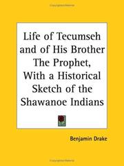Cover of: Life of Tecumseh and of His Brother The Prophet, with a Historical Sketch of the Shawanoe Indians by Benjamin Drake