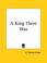 Cover of: A King There Was