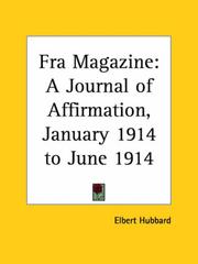 Cover of: Fra Magazine - A Journal of Affirmation, January 1914 to June 1914 | Elbert Hubbard