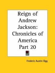 Reign of Andrew Jackson (Chronicles of Amer Series V 21) by Frederic Austin Ogg
