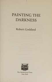 Cover of: Painting the Darkness by Robert Goddard