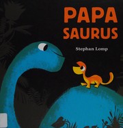 Cover of: Papasaurus by Stephan Lomp