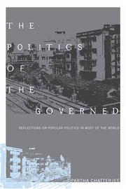 Cover of: The Politics of the Governed: Reflections on Popular Politics in Most of the World (Leonard Hastings Schoff Lectures)