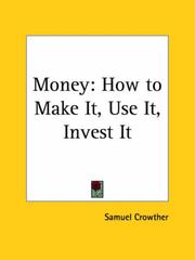 Cover of: Money: How to Make It, Use It, Invest It
