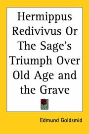 Cover of: Hermippus Redivivus or The Sage's Triumph Over Old Age and the Grave by Edmund Goldsmid