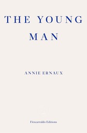 Cover of: The young man by Annie Ernaux, Alison L. Strayer