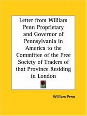 Cover of: Letter from William Penn Proprietary and Governor of Pennsylvania in America to the Committee of the Free Society of Traders of that Province Residing in London