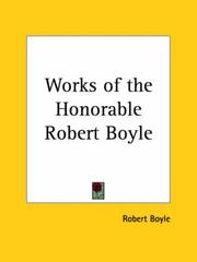 Cover of: Works of the Honorable Robert Boyle by Robert Boyle