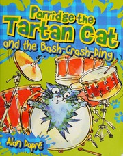 Porridge the Tartan Cat and the Bash-Crash-Ding by Alan Dapré, Yuliya Somina