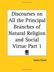 Cover of: Discourses on All the Principal Branches of Natural Religion and Social Virtue, Part 1