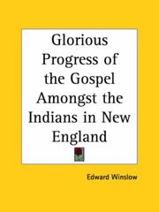 Cover of: Glorious Progress of the Gospel Amongst the Indians in New England by Edward Winslow