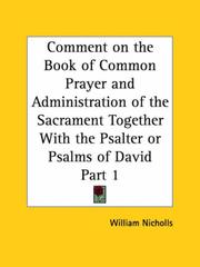 Cover of: Comment on the Book of Common Prayer and Administration of the Sacrament Together With the Psalter or Psalms of David, Part 1