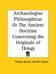 Cover of: Archaeologiae Philosophicae or The Ancient Doctrine Concerning the Originals of Things