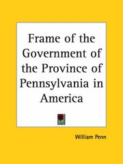 Cover of: Frame of the Government of the Province of Pennsylvania in America