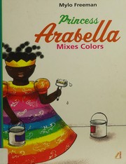 Princess Arabella mixes colors by Mylo Freeman