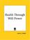 Cover of: Health Through Will Power