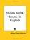 Cover of: Classic Greek Course in English