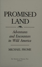 Cover of: Promised land: adventures and encounters in wild America