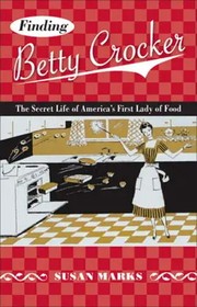 Finding Betty Crocker by Susan Marks