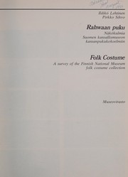 Cover of: Rahwaan puku: näkökulmia Suomen kansallismuseon kansanpukukokoelmiin = Folk costume : a survey of the Finnish National Museum folk costume collection