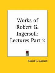 Cover of: Works of Robert G. Ingersoll by Robert Green Ingersoll