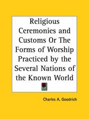 Cover of: Religious Ceremonies and Customs or The Forms of Worship Practiced by the Several Nations of the Known World