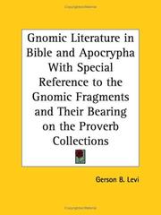 Cover of: Gnomic Literature in Bible and Apocrypha with Special Reference to the Gnomic Fragments and Their Bearing on the Proverb Collections