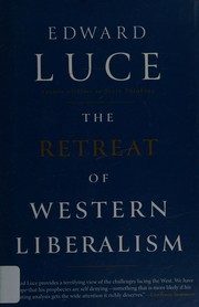 The retreat of western liberalism by Edward Luce