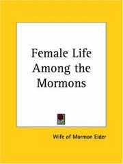 Cover of: Female Life Among the Mormons by Of Mormon Elder Wife of Mormon Elder