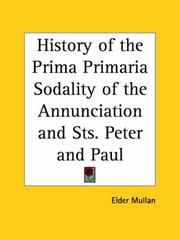 Cover of: History of the Prima Primaria Sodality of the Annunciation and Sts. Peter and Paul by Elder Mullan