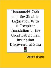 Cover of: Hammurabi Code and the Sinaitic Legislation with a Complete Translation of the Great Babylonian Inscription Discovered at Susa by Chilperic Edwards