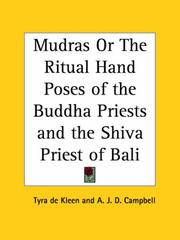 Cover of: Mudras or The Ritual Hand Poses of the Buddha Priests and the Shiva Priest of Bali | Tyra De Kleen