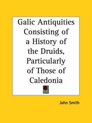 Cover of: Galic Antiquities Consisting of a History of the Druids, Particularly of Those of Caledonia