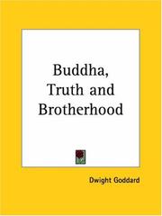 Cover of: Buddha, Truth and Brotherhood by Dwight Goddard