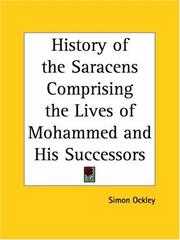 Cover of: History of the Saracens Comprising the Lives of Mohammed and His Successors | Simon Ockley