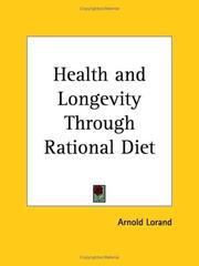 Cover of: Health and Longevity Through Rational Diet by Arnold Lorand