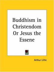 Cover of: Buddhism in Christendom or Jesus the Essene by Arthur Lillie