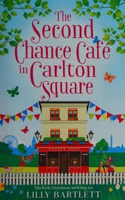 Second Chance Cafe in Carlton Square by Lilly Bartlett, Michele Gorman