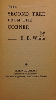 Cover of: The second tree from the corner by E. B. White
