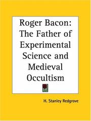 Cover of: Roger Bacon: The Father of Experimental Science and Medieval Occultism