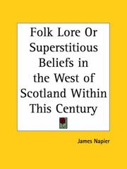 Cover of: Folk Lore or Superstitious Beliefs in the West of Scotland Within This Century by James Napier