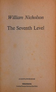 Cover of: The seventh level. by William Nicholson