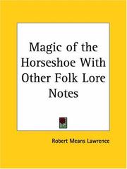 Cover of: Magic of the Horseshoe with Other Folk Lore Notes